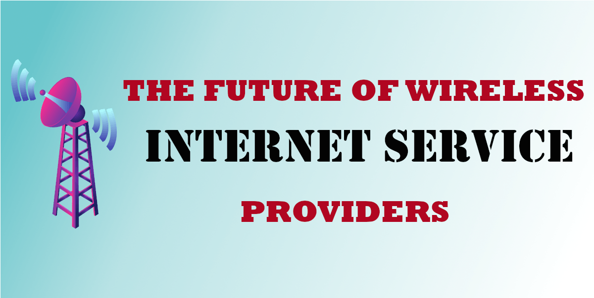 The Future of Wireless Internet Service Provider Splash Image
